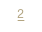 2