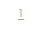1 